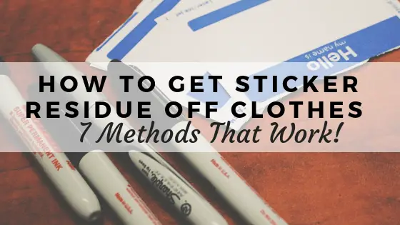 How to Get Sticker Residue Off Clothes (7 Methods That ...